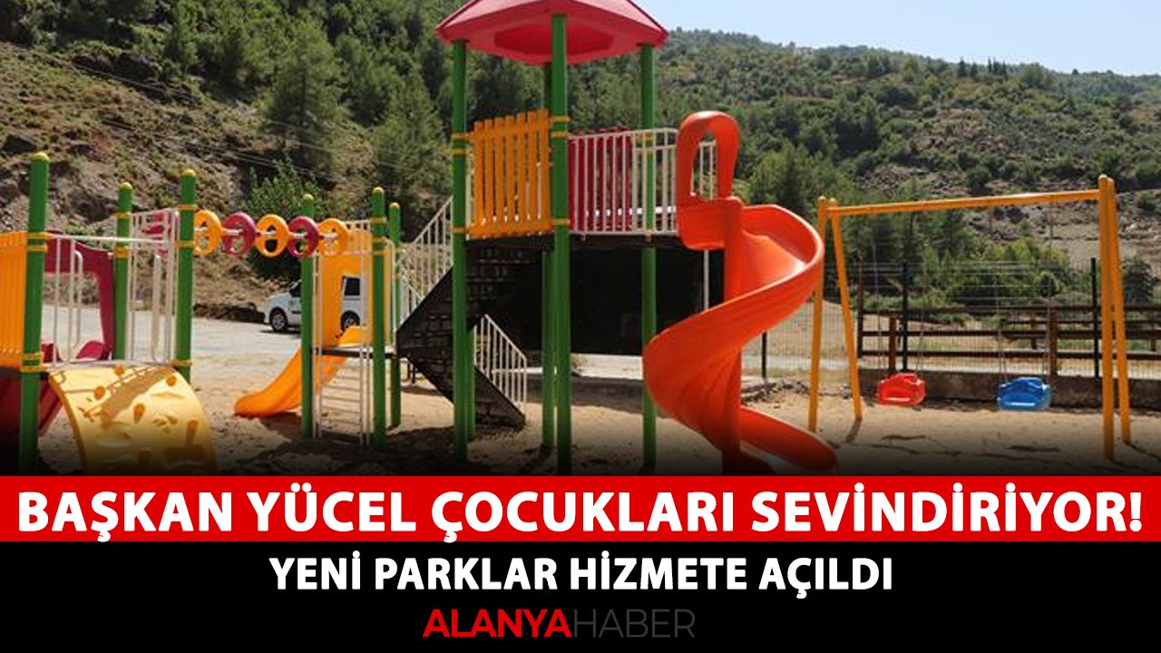 Başkan Yücel çocukları sevindiriyor! Yeni parklar hizmete açıldı