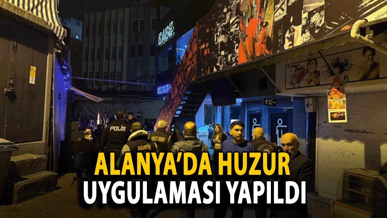 Alanya’da Huzur Uygulaması Yapıldı