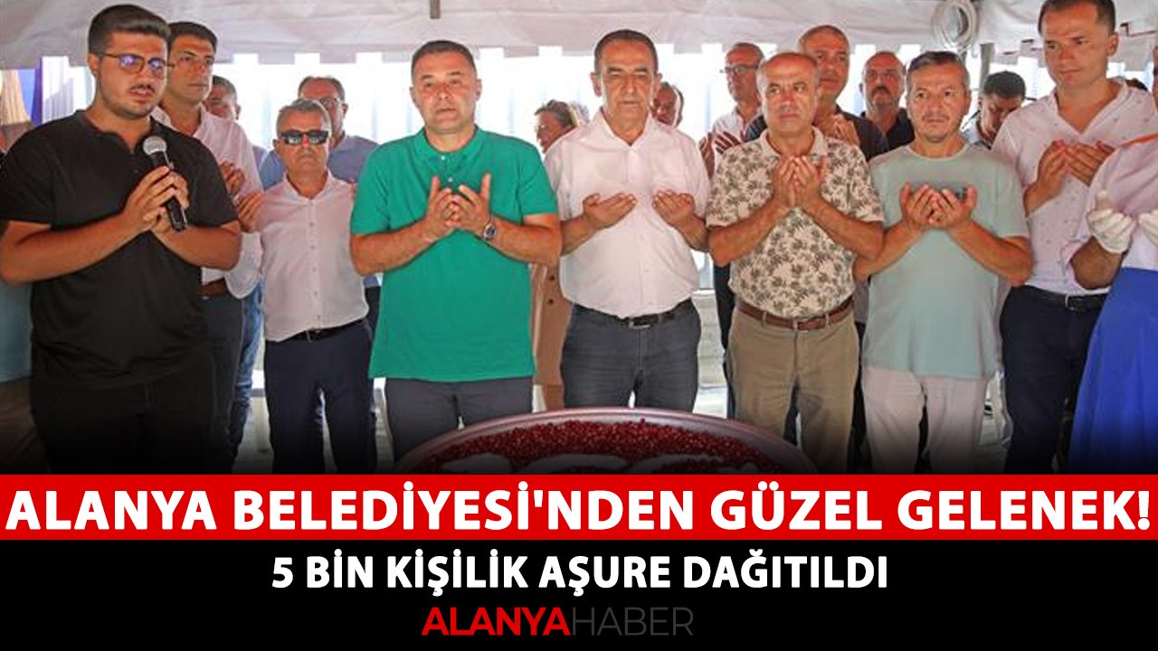 Alanya Belediyesi'nden güzel gelenek! 5 bin kişilik aşure dağıtıldı