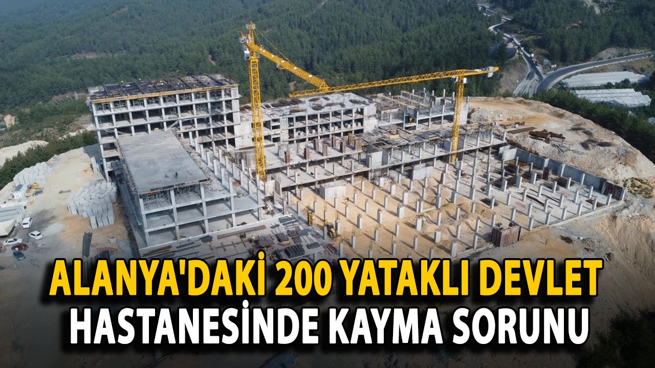 Alanya'daki 200 Yataklı Devlet Hastanesinde Kayma Sorunu