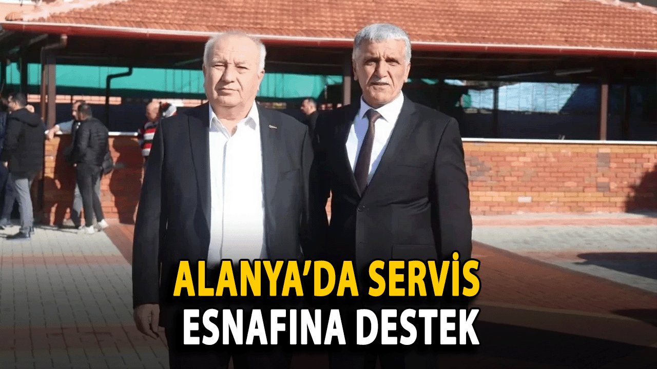 Alanya’da Servis Esnafına Destek