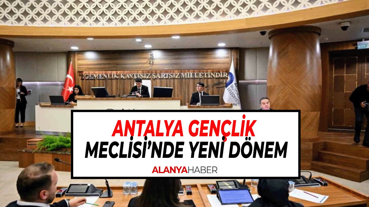 Antalya Gençlik Meclisi’nde Yeni Dönem