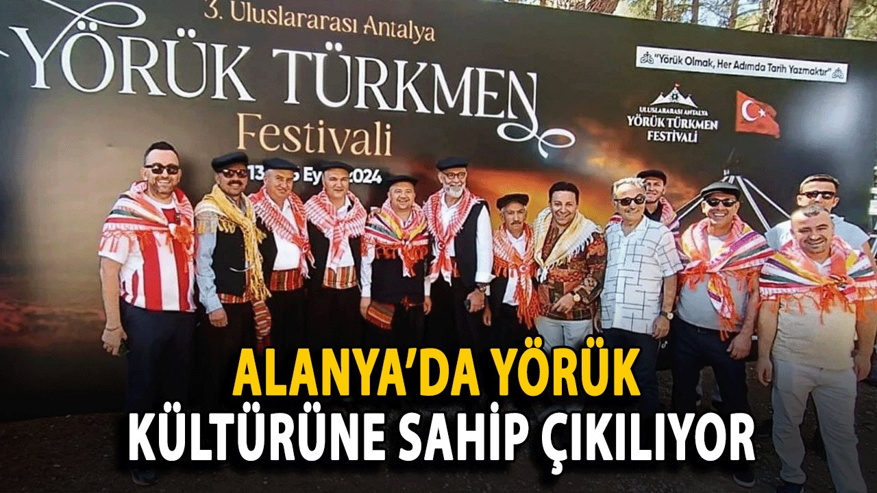 Alanya’da Yörük Kültürüne Sahip Çıkılıyor