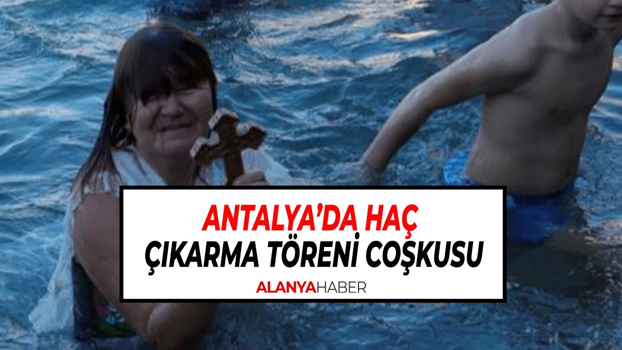 Antalya’da Haç Çıkarma Töreni Coşkusu