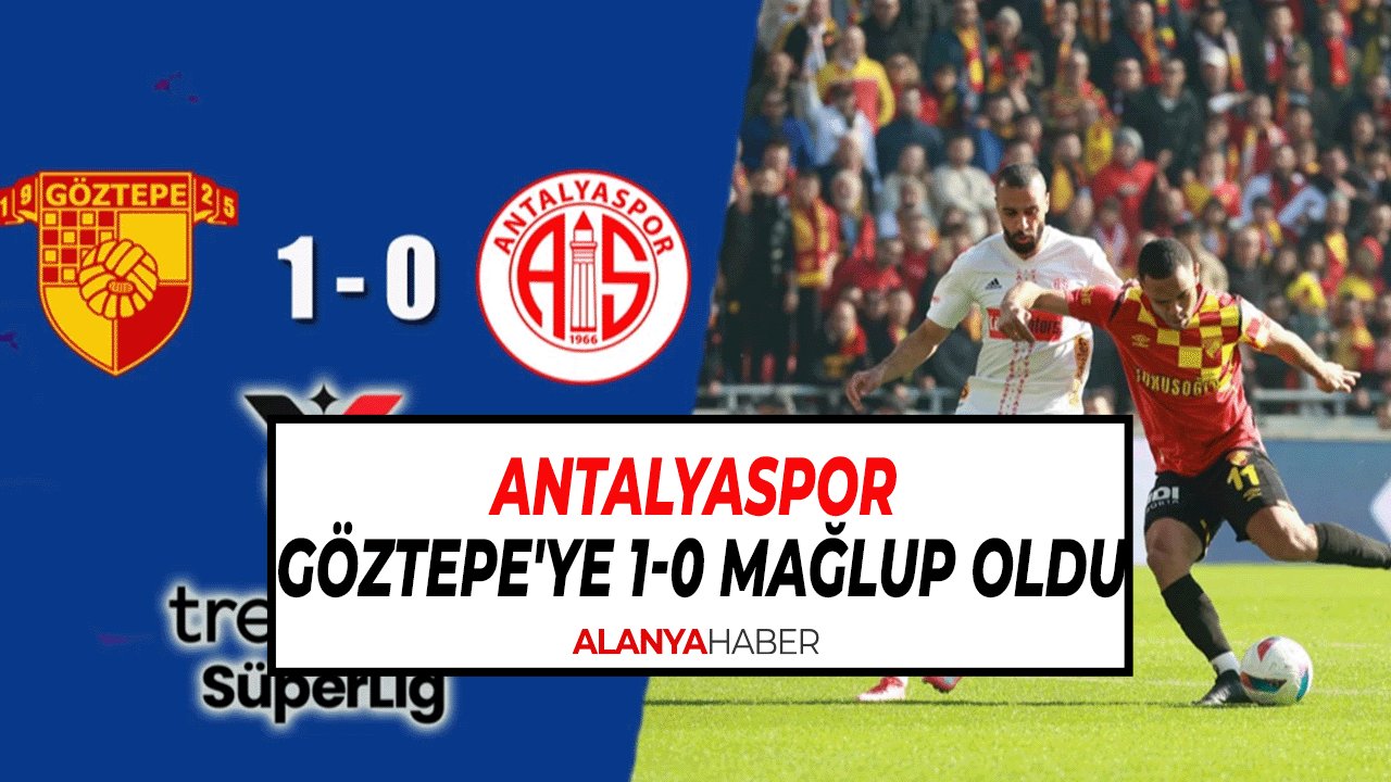 Antalyaspor, Göztepe'ye 1-0 Mağlup Oldu