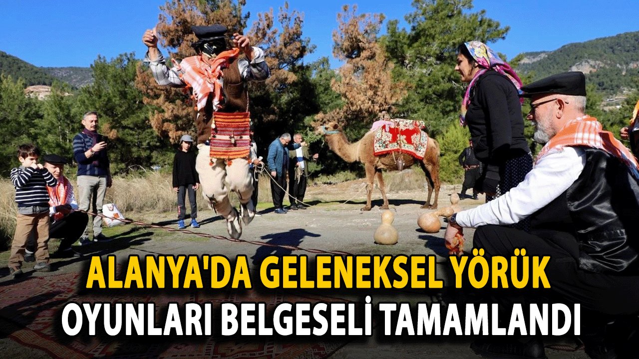 Alanya'da Geleneksel Yörük Oyunları Belgeseli Tamamlandı