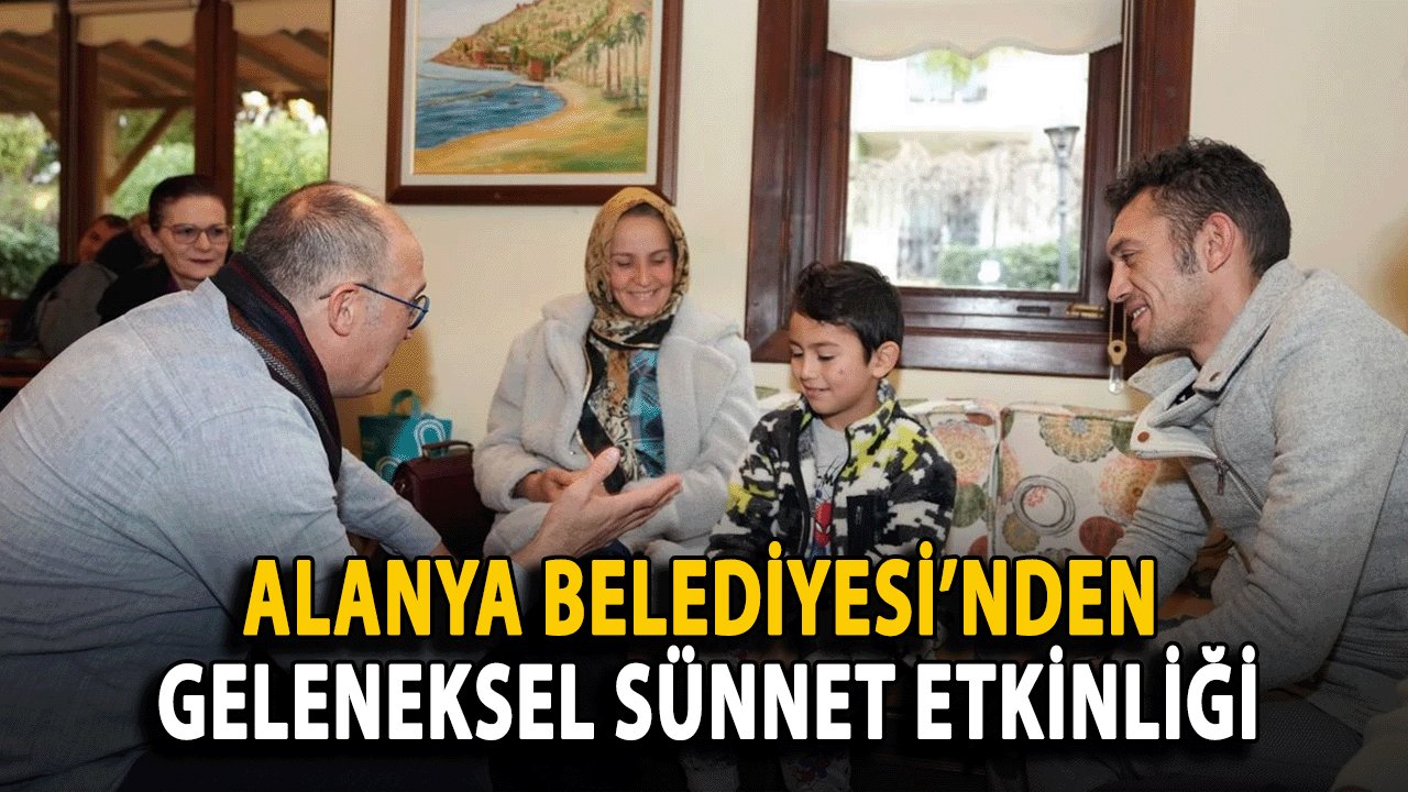 Alanya Belediyesi Yarıyıl Tatilinde çocukları sünnet edecek