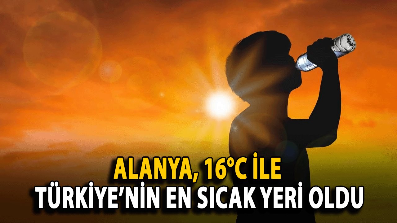 Alanya, 16°C ile Türkiye’nin En Sıcak Yeri Oldu