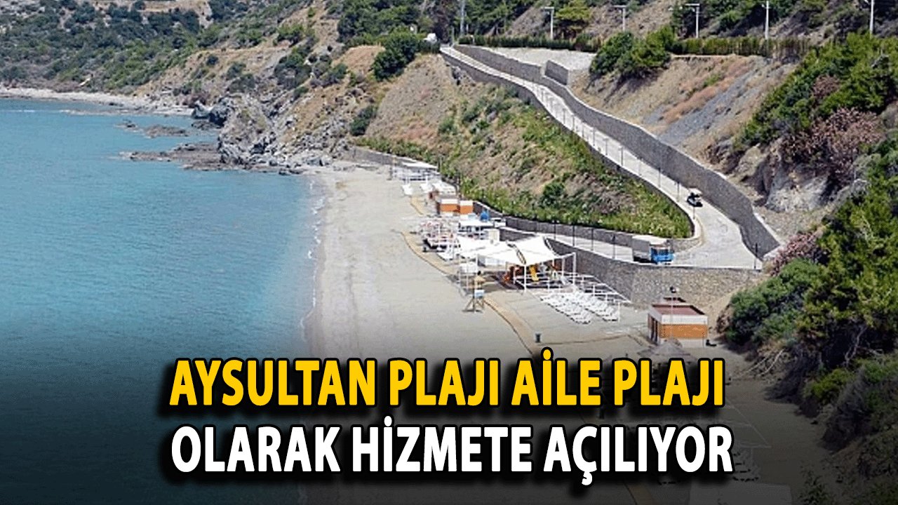 Aysultan Plajı Aile Plajı Olarak Hizmete Açılıyor