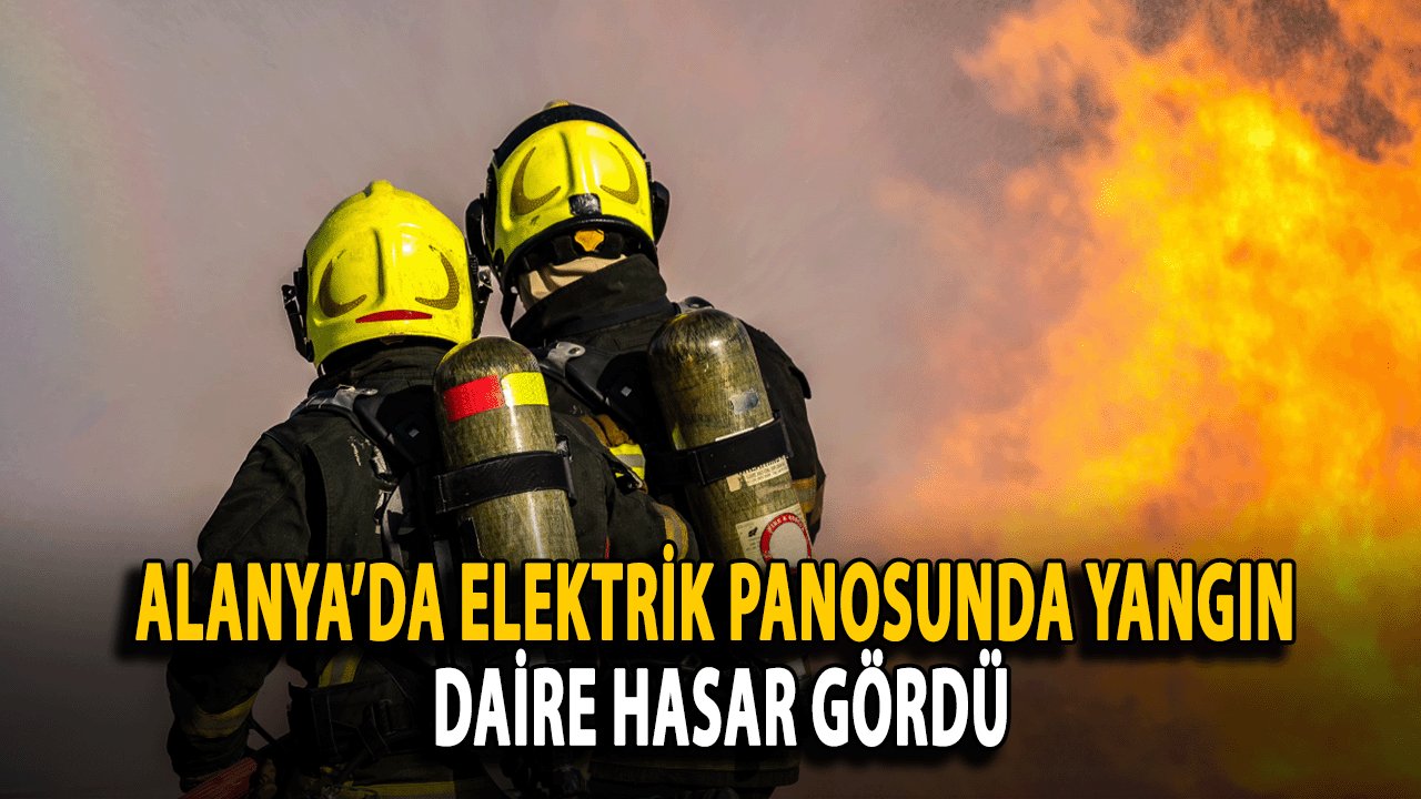 Alanya’da Elektrik Panosunda Yangın: Daire Hasar Gördü