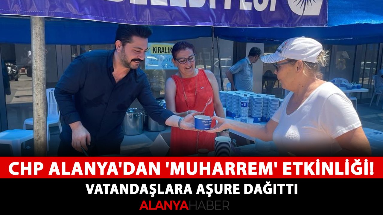 CHP Alanya'dan 'Muharrem' etkinliği! Vatandaşlara aşure dağıttı