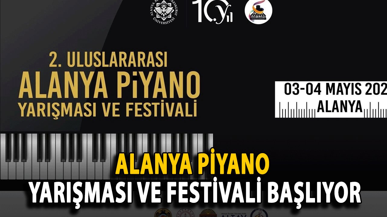 Alanya’da Sanat Rüzgarı: 2. Uluslararası Piyano Yarışması ve Festivali Başlıyor