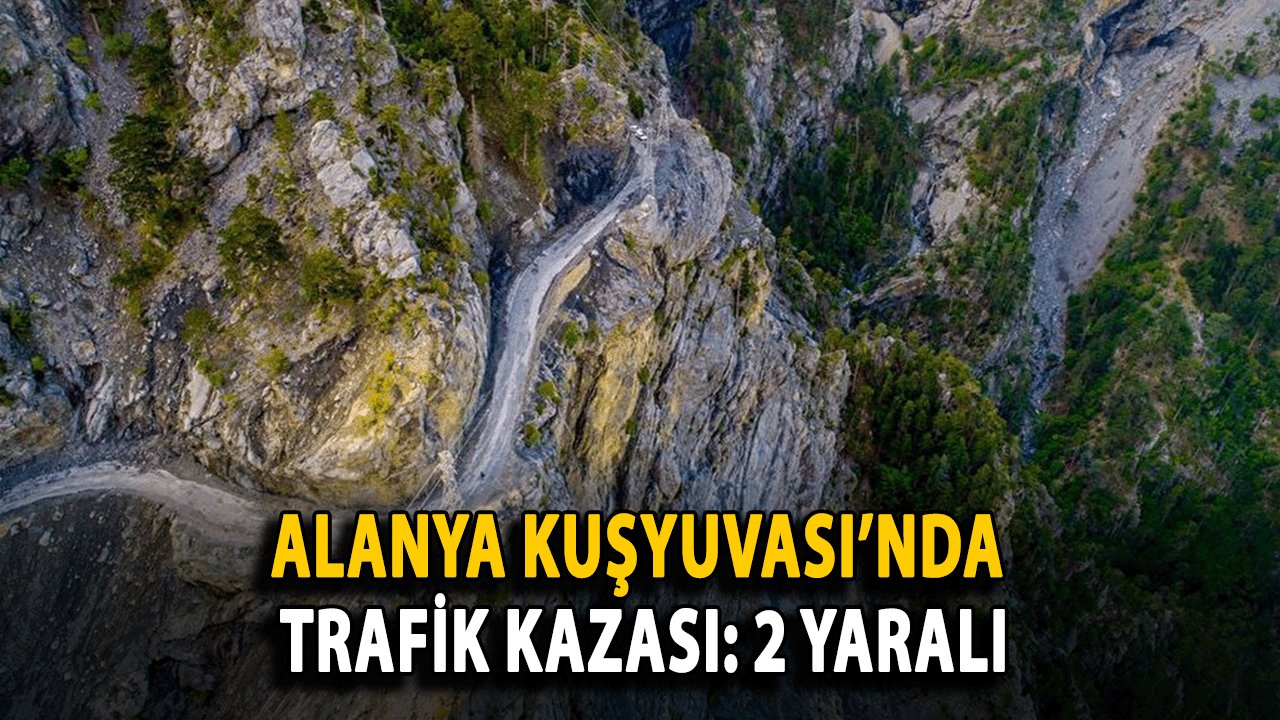 Alanya Kuşyuvası’nda trafik kazası: 2 yaralı