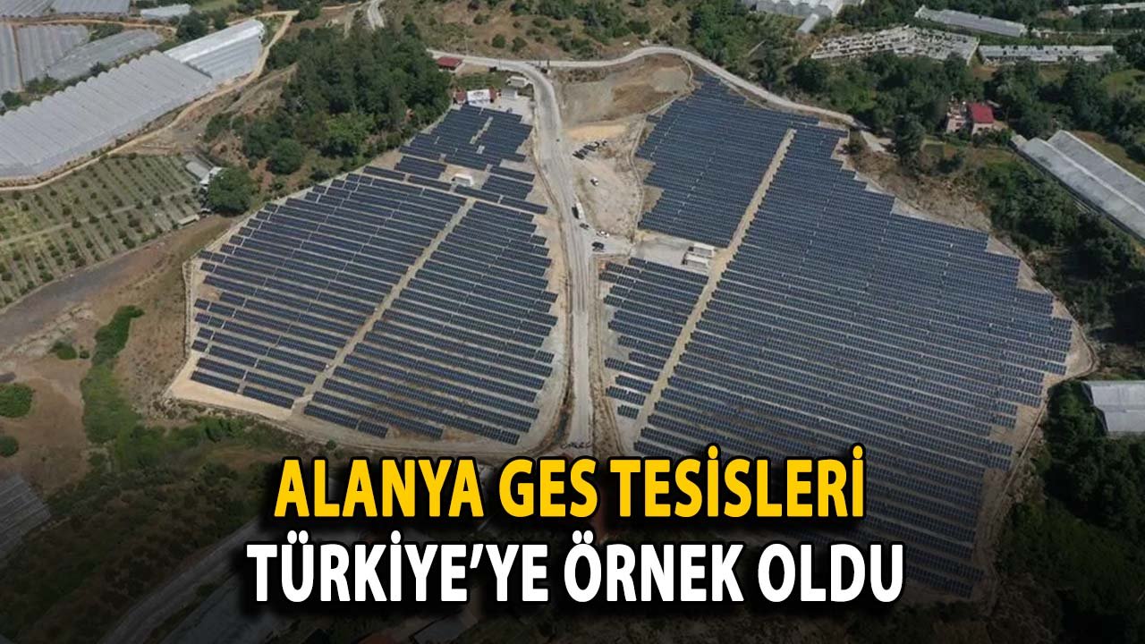 Alanya GES Tesisleri Türkiye’ye Örnek Oldu