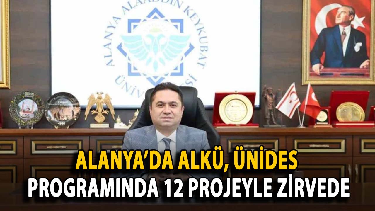 Alanya’da ALKÜ, ÜNİDES programında 12 projeyle zirvede