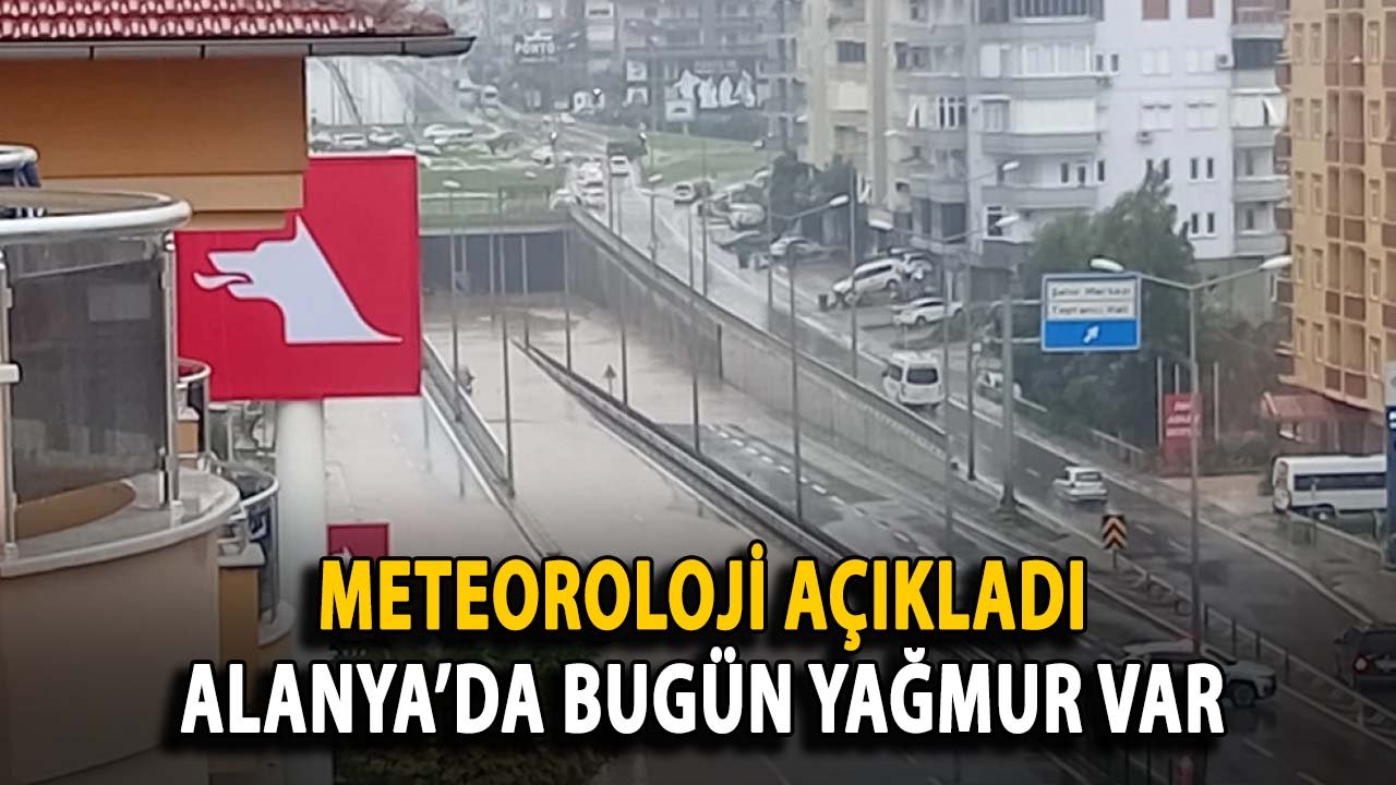 Alanya hava durumu! 16 Mart’ta Alanya’da sağanak uyarısı