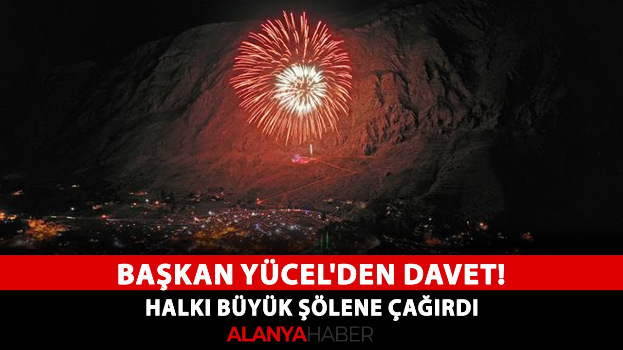 Başkan Yücel'den davet! Halkı büyük şölene çağırdı