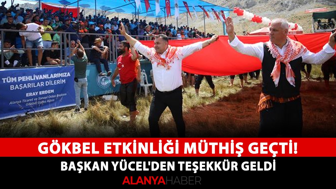 Gökbel etkinliği müthiş geçti! Başkan Yücel'den teşekkür geldi