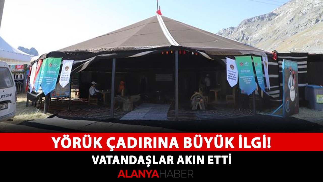 Yörük çadırına büyük ilgi! Vatandaşlar akın etti