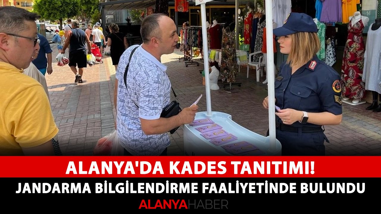 Alanya'da Kades tanıtımı! Jandarma bilgilendirme faaliyetinde bulundu