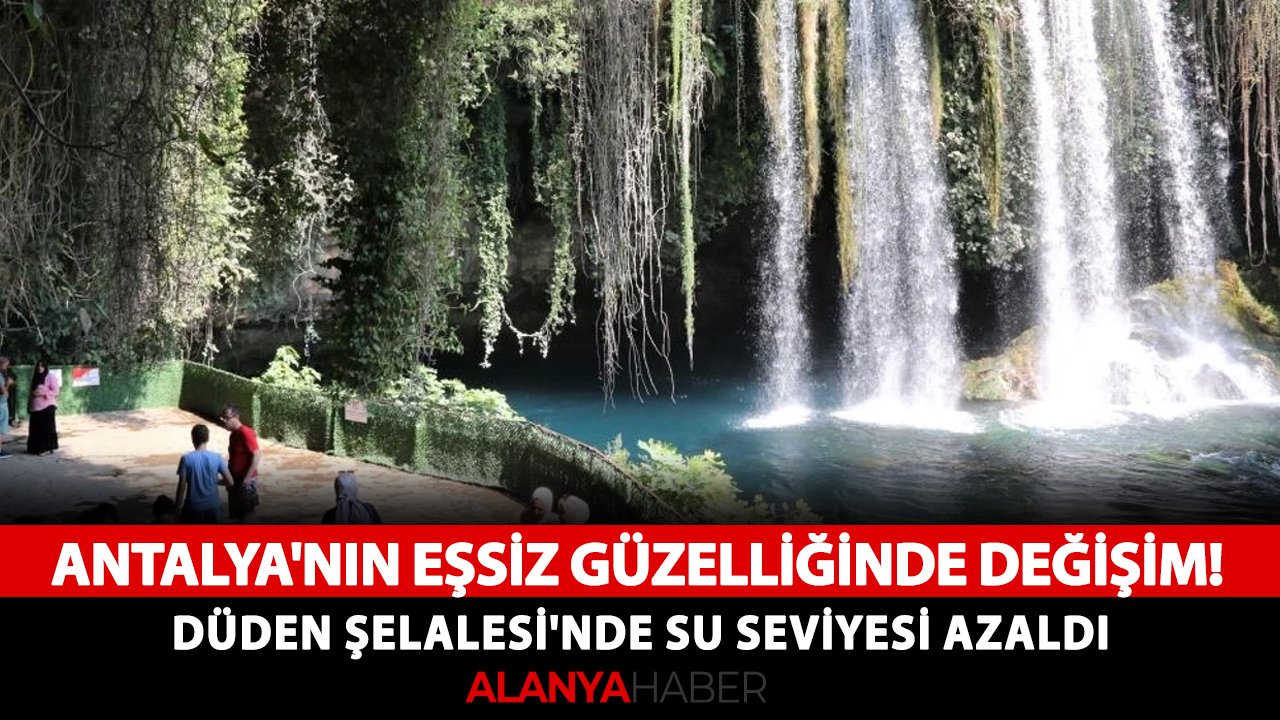 Antalya'nın eşsiz güzelliğinde değişim! Düden Şelalesi'nde su seviyesi azaldı