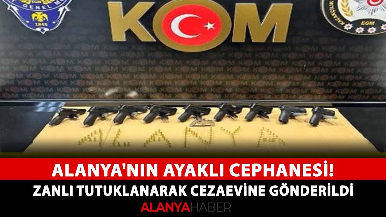 Alanya'nın ayaklı cephanesi! Zanlı tutuklanarak cezaevine gönderildi