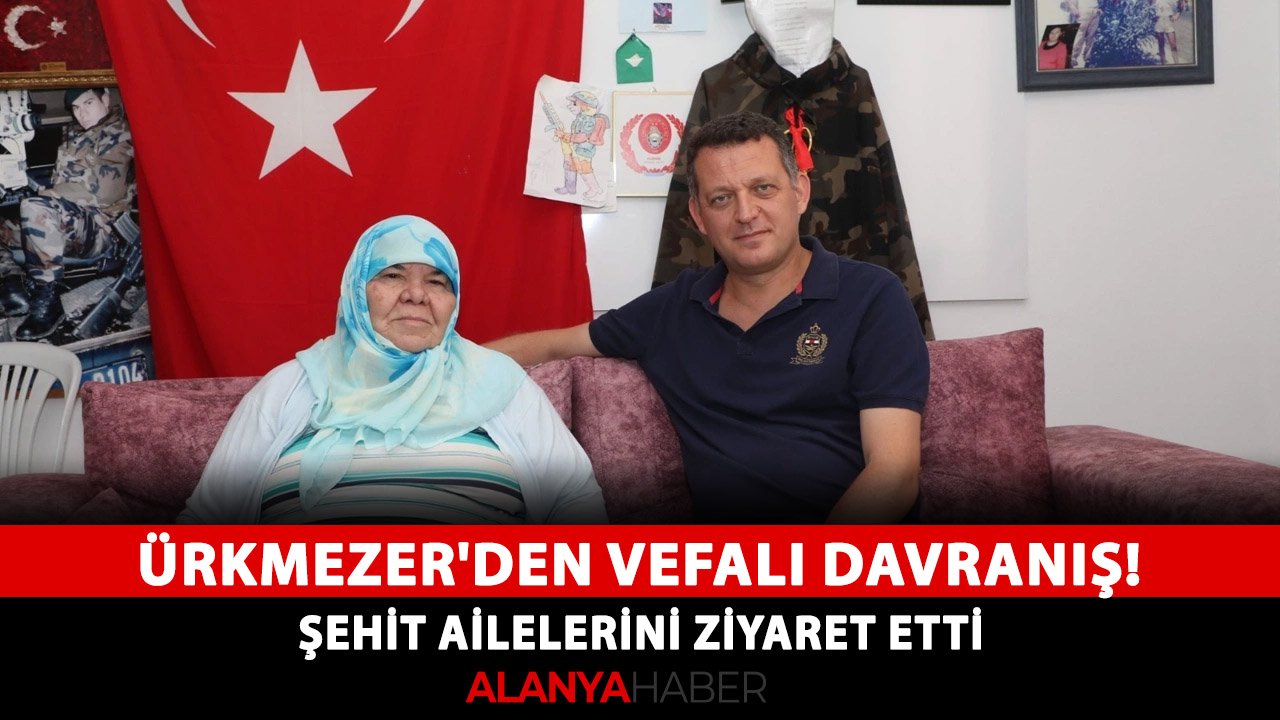 Ürkmezer'den vefalı davranış! Şehit ailelerini ziyaret etti
