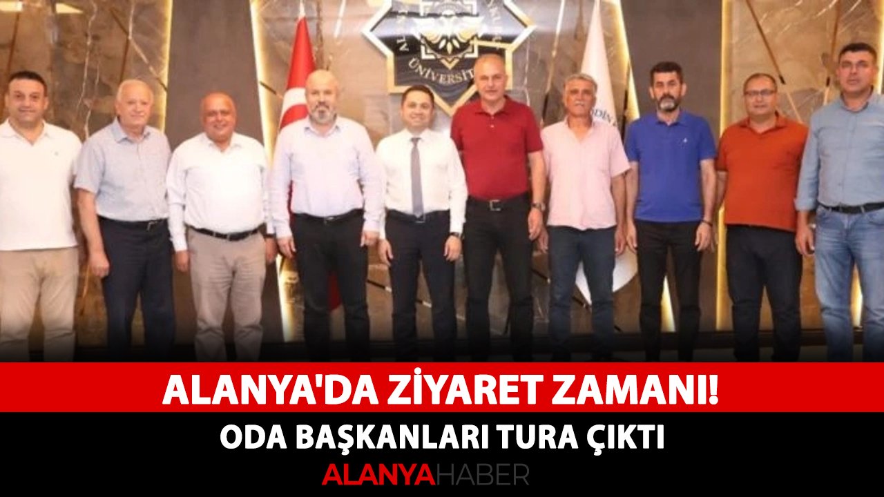 Alanya'da ziyaret zamanı! Oda başkanları tura çıktı