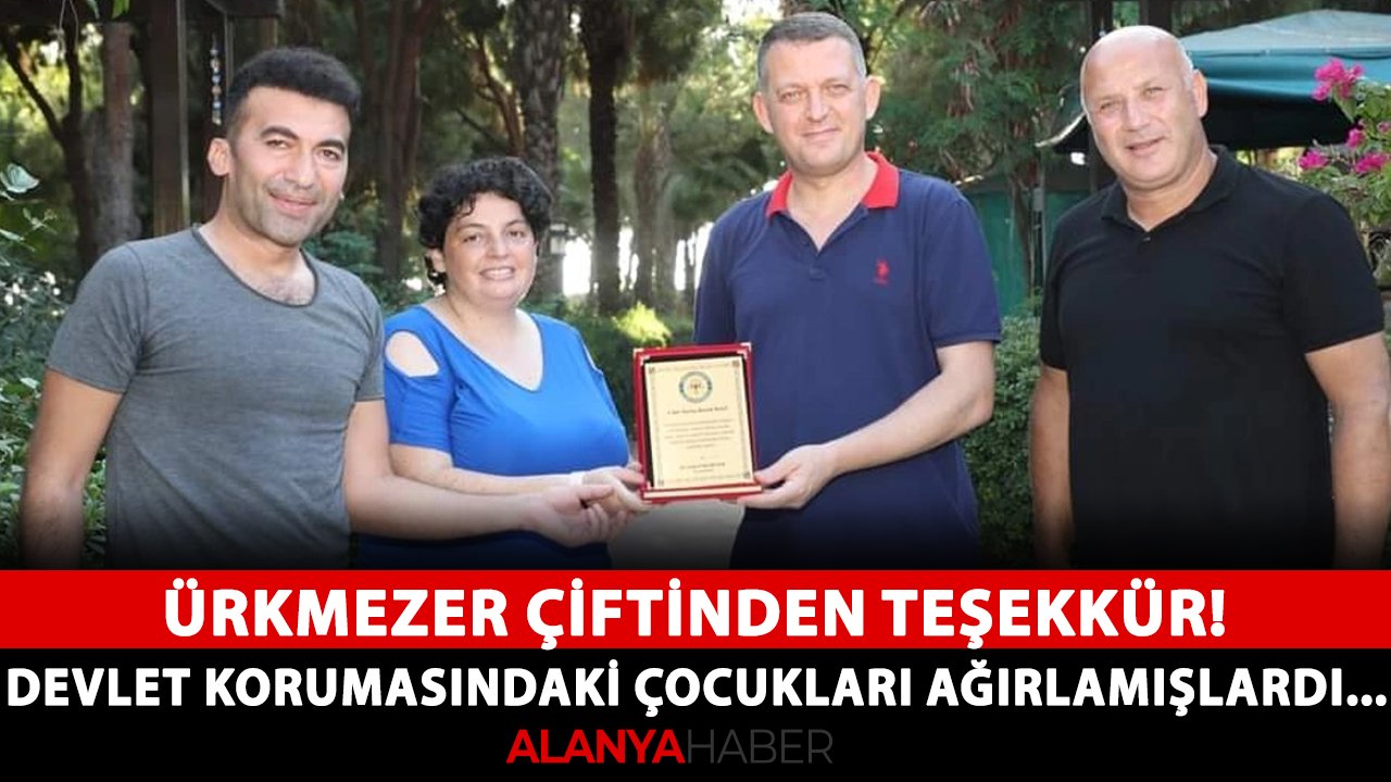 Ürkmezer çiftinden teşekkür! Devlet korumasındaki çocukları ağırlamışlardı...