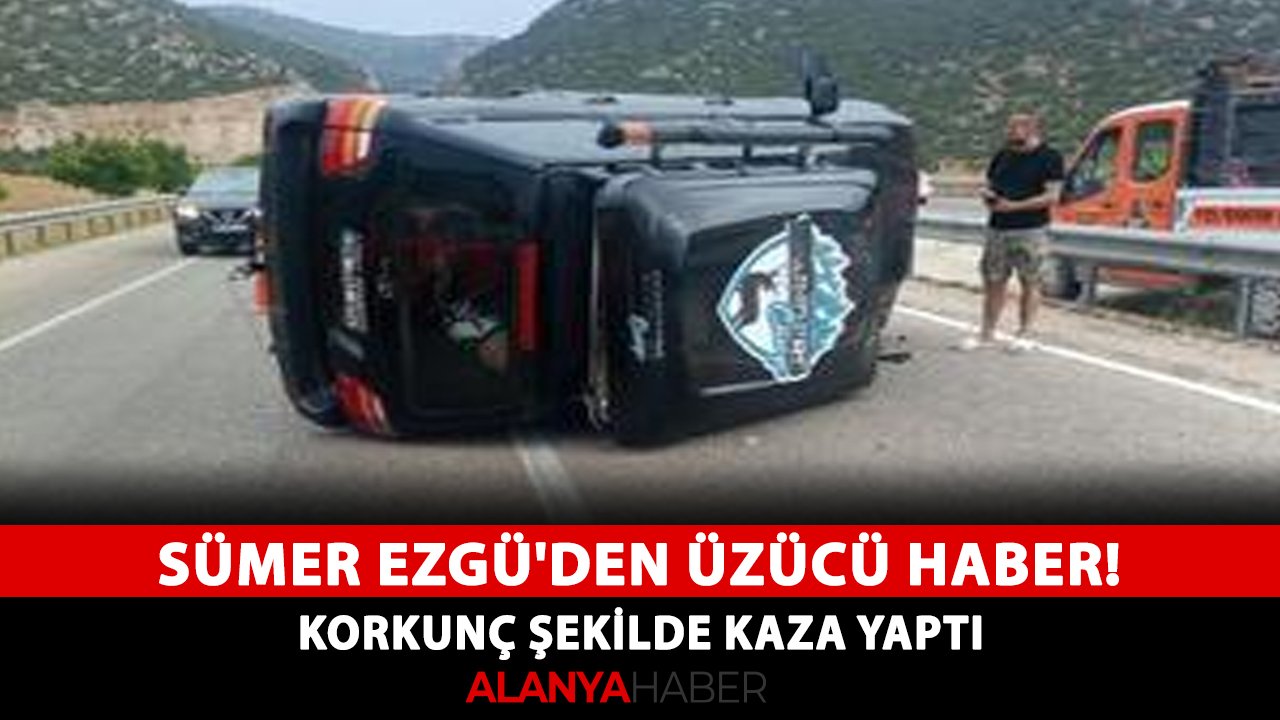 Sümer Ezgü'den üzücü haber! Korkunç şekilde kaza yaptı