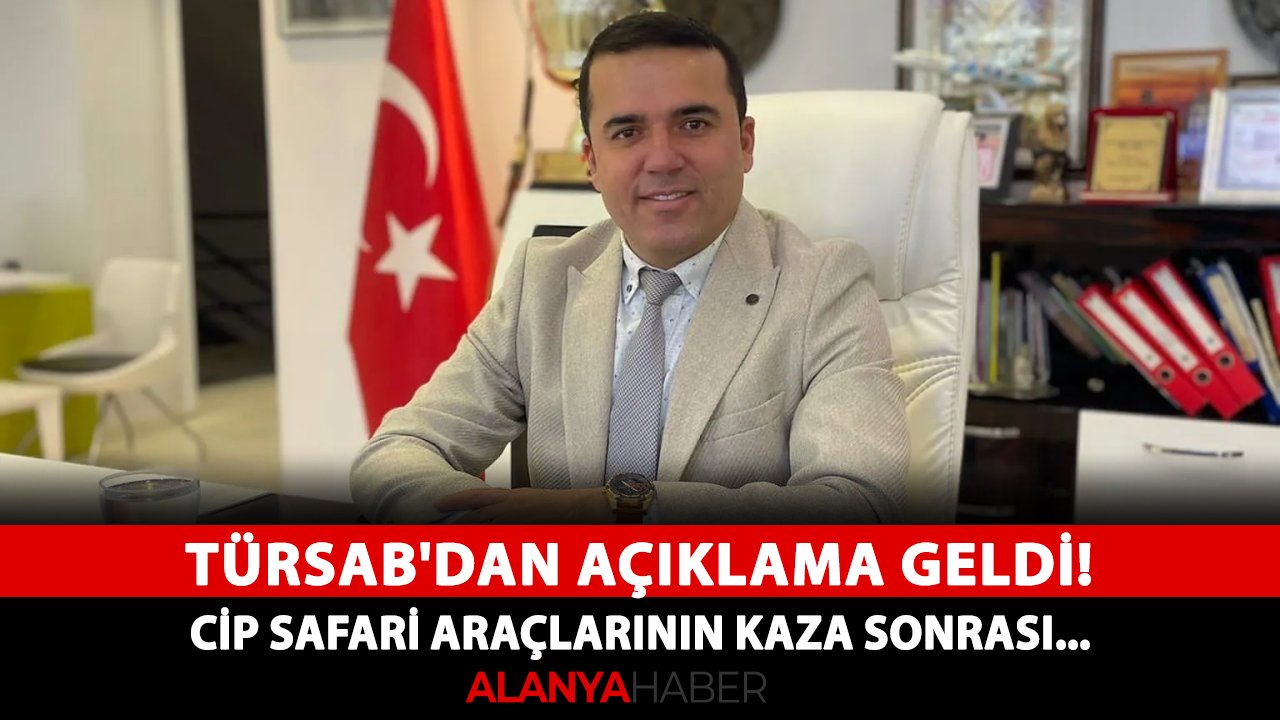 TÜRSAB'dan açıklama geldi! Cip safari araçlarının kaza sonrası...