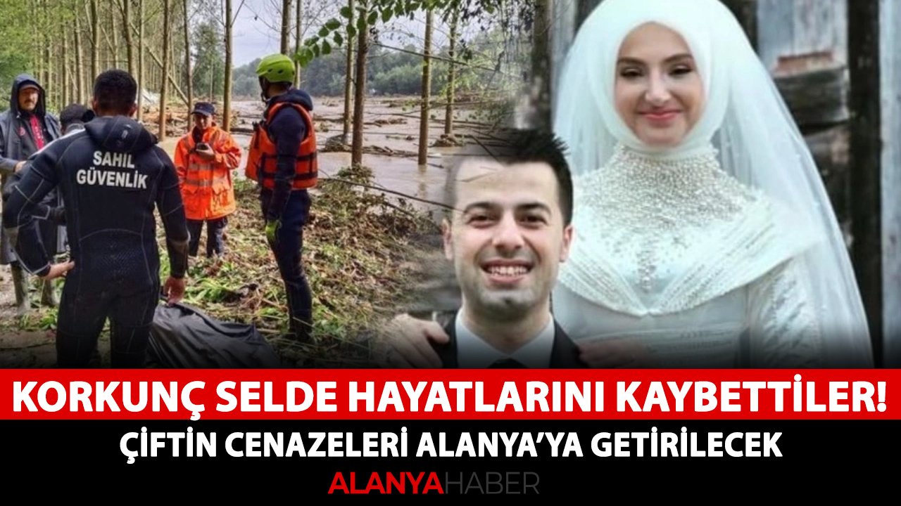 Korkunç selde hayatlarını kaybettiler! Çiftin cenazeleri Alanya’ya getirilecek