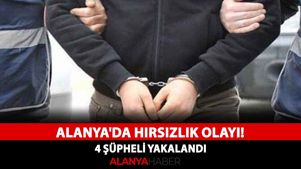Alanya'da mağazada hırsızlık olayı! 4 şüpheli yakalandı