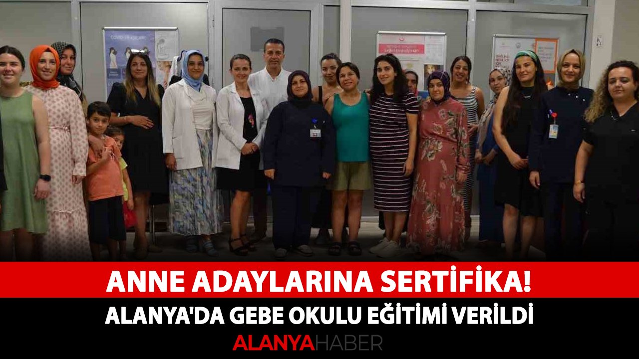Anne adaylarına sertifika! Alanya'da gebe okulu eğitimi verildi