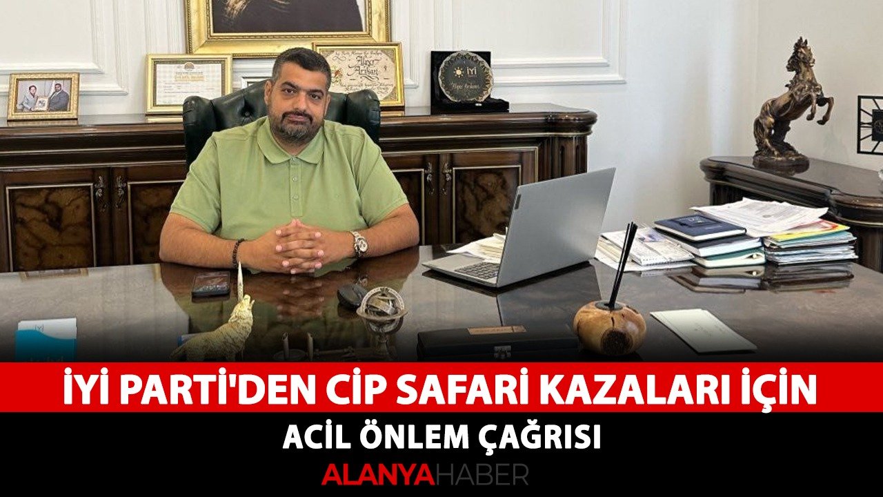 İYİ Parti'den cip safari kazaları için acil önlem çağrısı