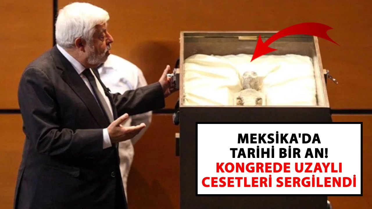 Meksika'da tarihi bir an! Kongrede uzaylı cesetleri sergilendi