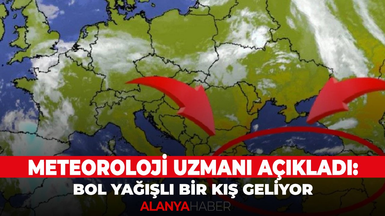 Meteoroloji uzmanı açıkladı: Bol yağışlı bir kış geliyor