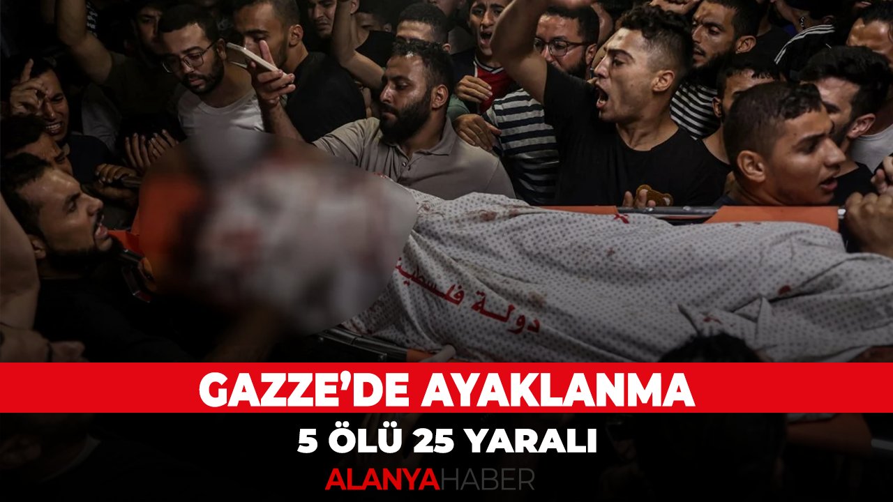 Gazze'de ayaklanma! 5 ölü 25 yaralı
