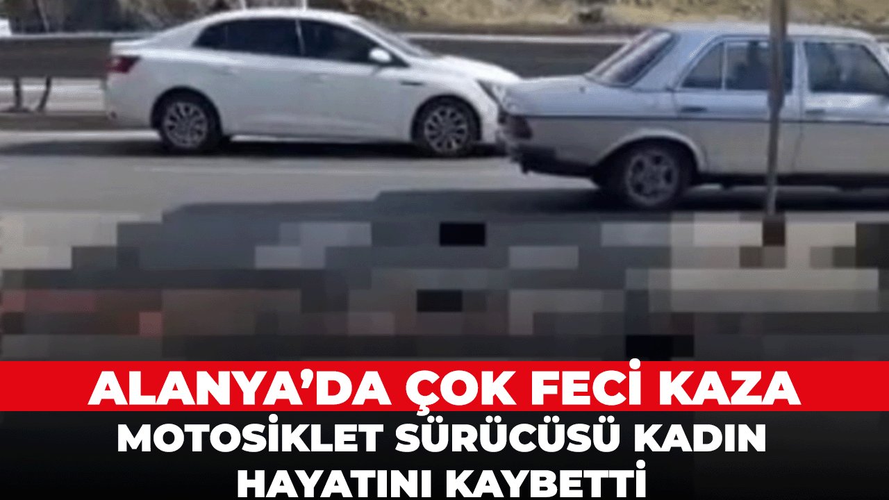 Alanya'da İki Kamyon arasında kalan Motosiklet Sürücüsü Kadın Hayatını Kaybetti