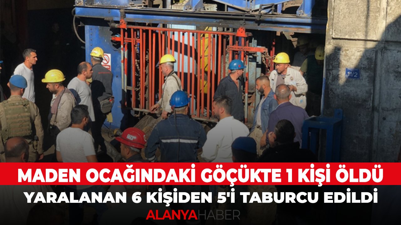 Maden ocağındaki göçükte 1 kişi öldü yaralanan 6 kişiden 5'i taburcu edildi