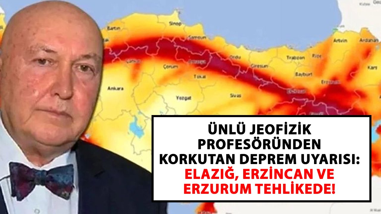 Ünlü jeofizik profesöründen korkutan deprem uyarısı: Elazığ, Erzincan ve Erzurum tehlikede!