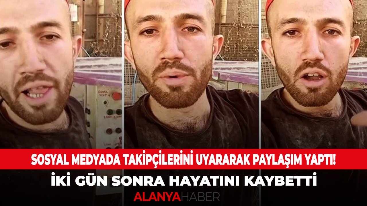 Sosyal medyada takipçilerini uyararak paylaşım yaptı! İki gün sonra hayatını kaybetti