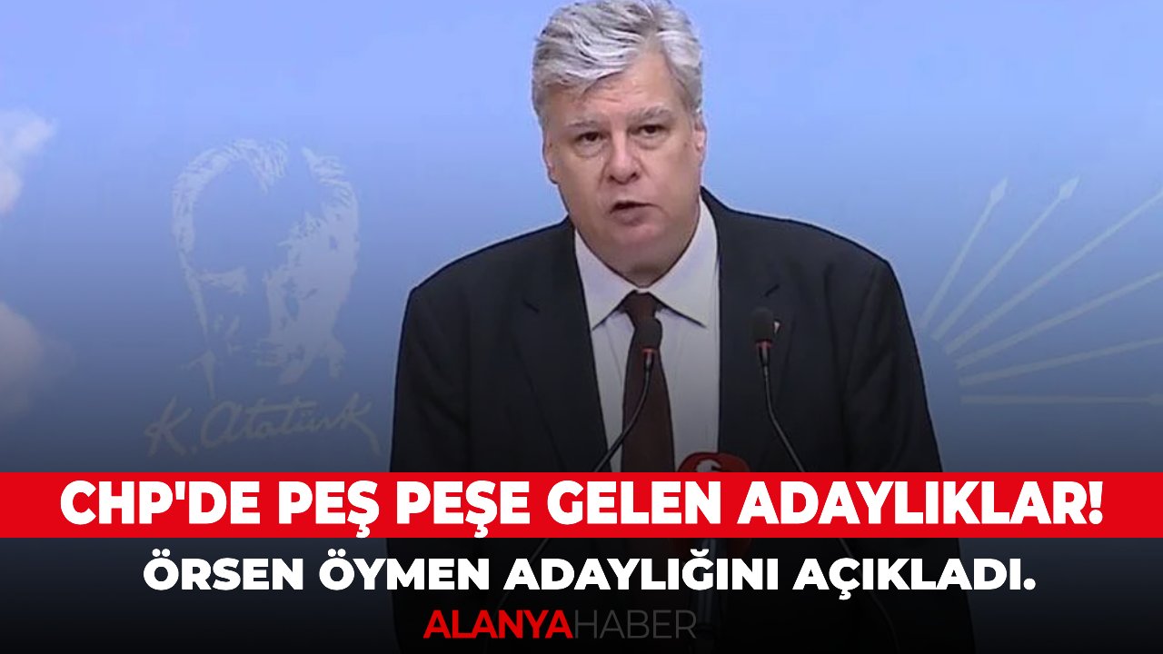 CHP'de peş peşe gelen adaylıklar! Örsen Öymen adaylığını açıkladı.