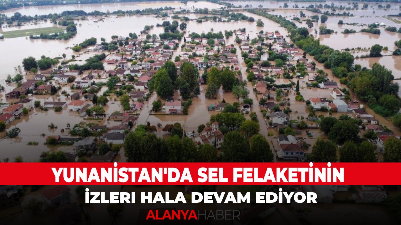 Yunanistan'da sel felaketinin izleri hala devam ediyor. Okullar 1 hafta daha tatil edildi.