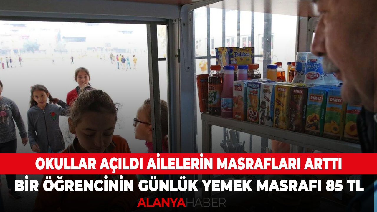 Okullar açıldı ailelerin masrafları arttı! Bir öğrencinin günlük yemek masrafı 85 TL