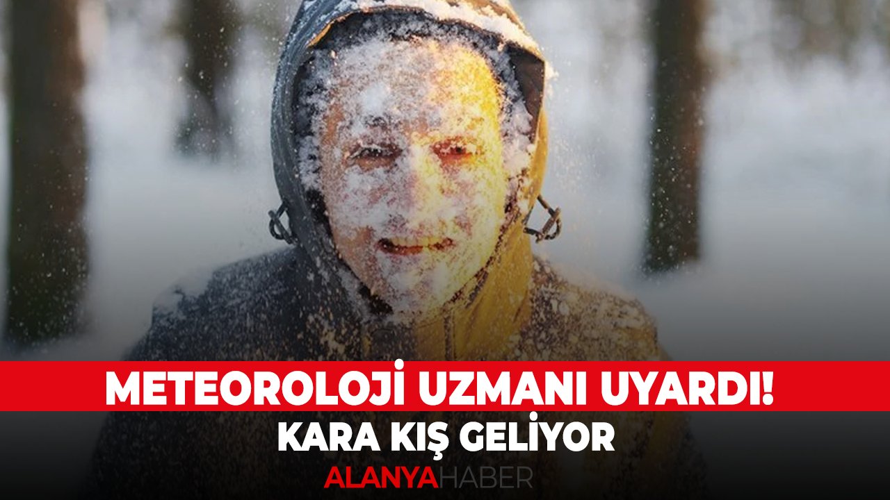 Meteoroloji uzmanı uyardı! Kara kış geliyor