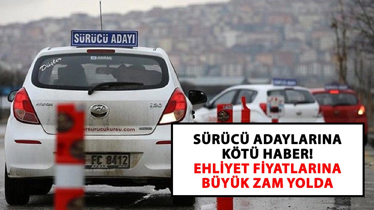 Sürücü adaylarına kötü haber! Ehliyet fiyatlarına büyük zam yolda
