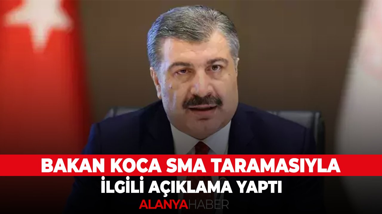 Bakan Koca SMA taramasıyla ilgili açıklama yaptı