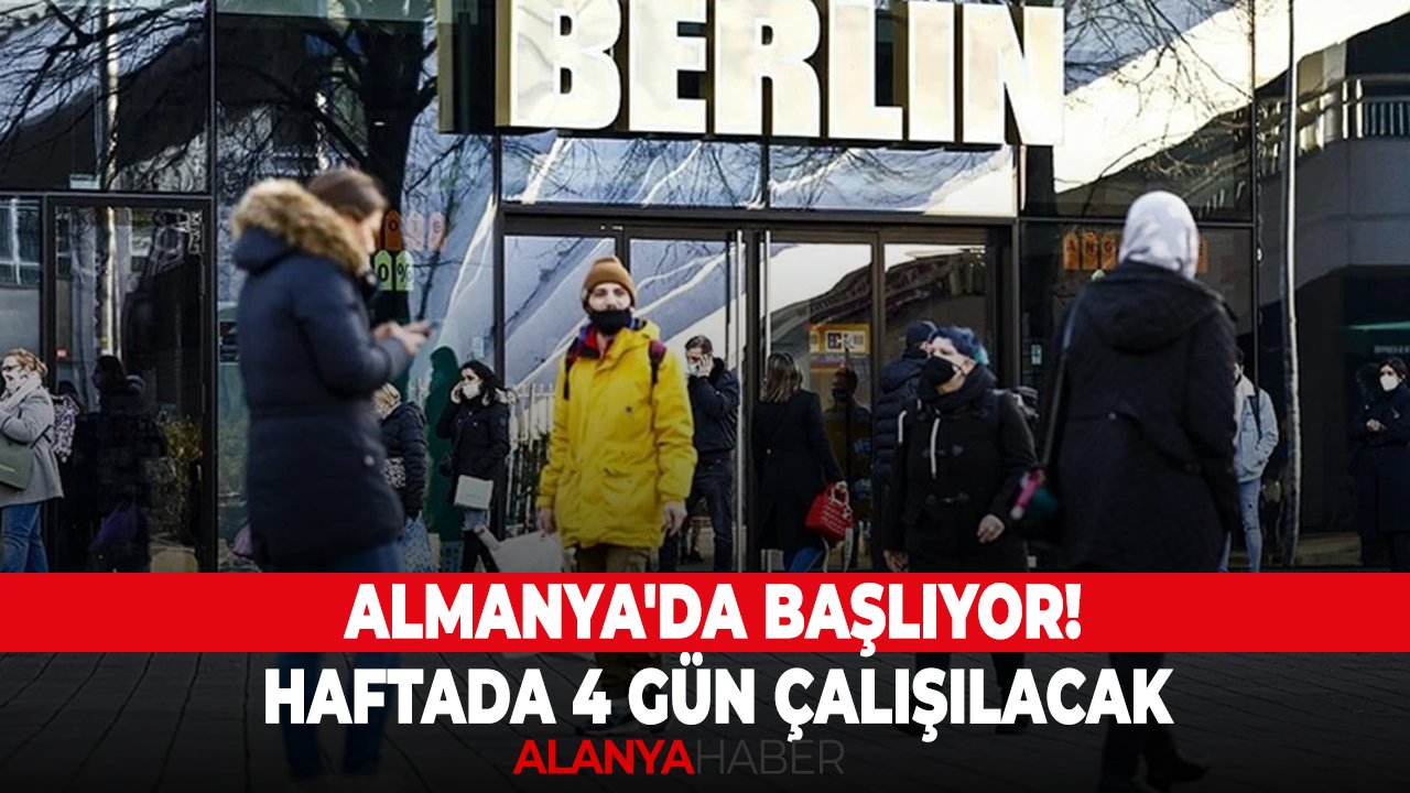 Almanya'da başlıyor! Haftada 4 gün çalışılacak