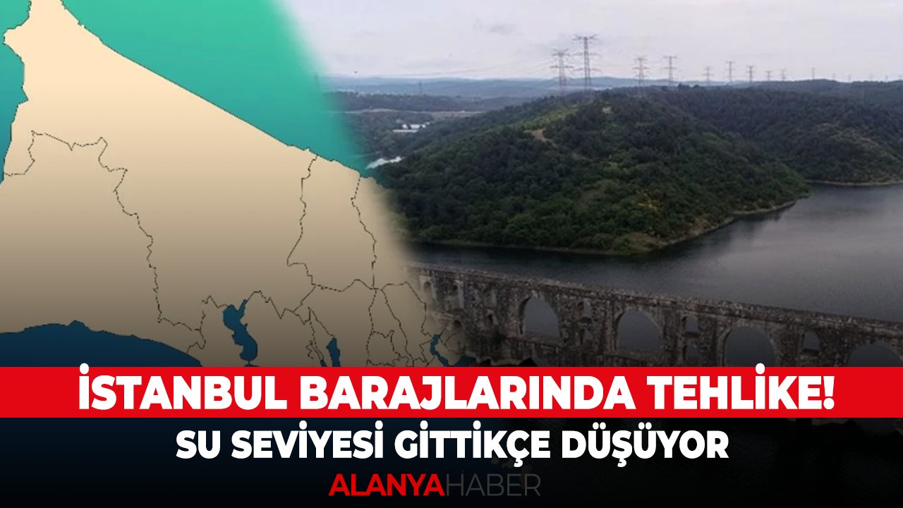 İstanbul barajlarında tehlike! Su seviyesi gittikçe düşüyor